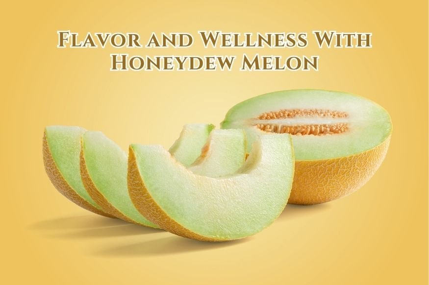 Flavor and Wellness with Honeydew Melon