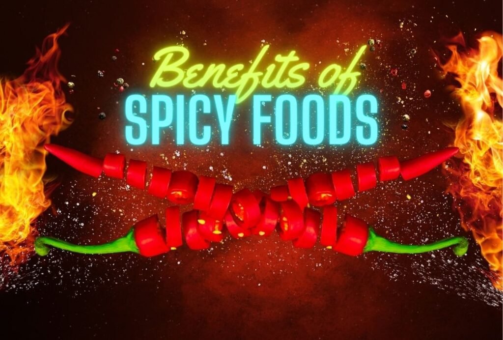 Spice Up Your Health Unveiling the Benefits of Spicy Foods