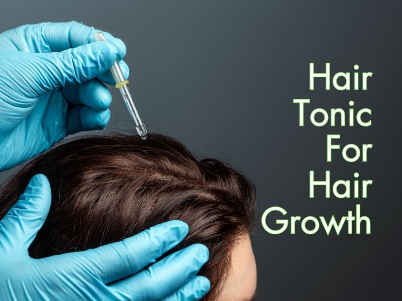 Hair Tonic For Hair Growth